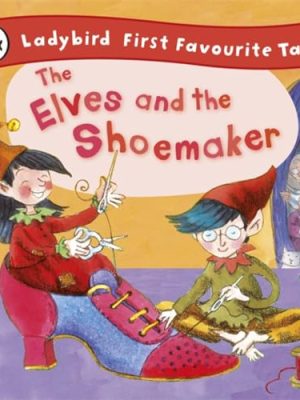 First Favourite Tales: The Elves and The Shoemaker Ladybird