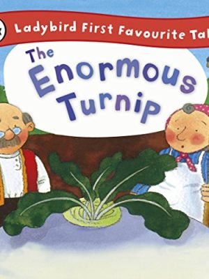 The Enormous Turnip: Ladybird First Favourite Tales