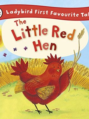 The Little Red Hen: Ladybird First Favourite Tales