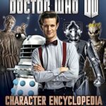 Doctor Who Character Encyclopedia: With All 11 Doctors and More Than 200 Friends and Foes