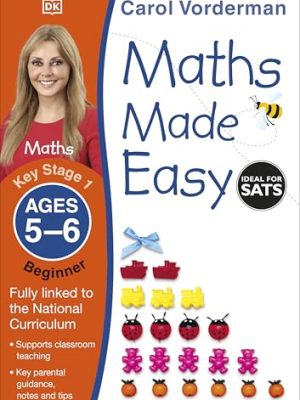 Maths Made Easy: Beginner, Ages 5-6 (Key Stage 1): Supports the National Curriculum, Maths Exercise Book