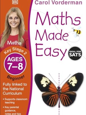 Maths Made Easy: Beginner, Ages 7-8 (Key Stage 2): Supports the National Curriculum, Maths Exercise Book