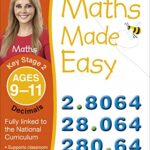 Maths Made Easy: Decimals, Ages 9-11 (Key Stage 2): Supports the National Curriculum, Maths Exercise Book