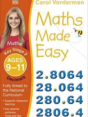 Maths Made Easy: Decimals, Ages 9-11 (Key Stage 2): Supports the National Curriculum, Maths Exercise Book