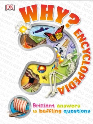 Why? Encyclopedia: Brilliant Answers to Baffling Questions