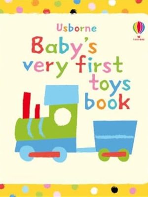 Usborne's Baby's Very First Books : Baby's Very First Book of Toys