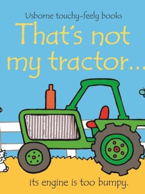 That's not my... : That's Not My Tractor