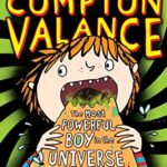 Compton Valance: The Most Powerful Boy in the Universe