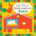 Farm : Baby's Very First Slide and See Farm