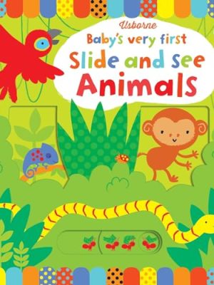 Baby's Very First Slide and See: Baby's Very First Slide and See Animals