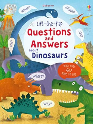 Lift-the-flap Questions and Answers about Dinosaurs