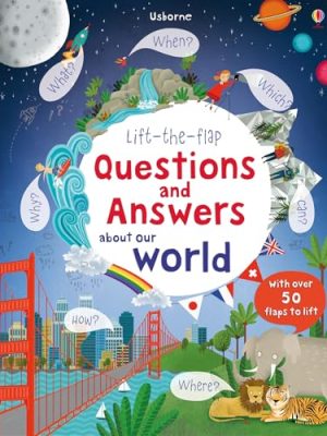 Lift The Flap Questions and Answers about our world