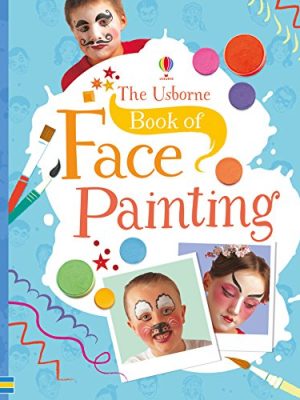 Activities: The Usborne Book of Face Painting