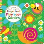 Baby's Very First Touchy-feely Playbooks: Fingertrails Play Book Garden