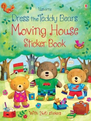 Dress the Teddy Bears Sticker Books: Moving House Sticker Book