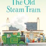 First Reading 2: Farmyard Tales The Old Steam Train