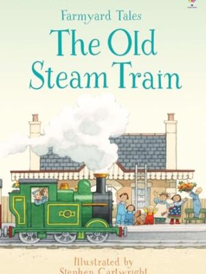 First Reading 2: Farmyard Tales The Old Steam Train