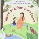 First Questions and Answers: Where Do Babies Come From?