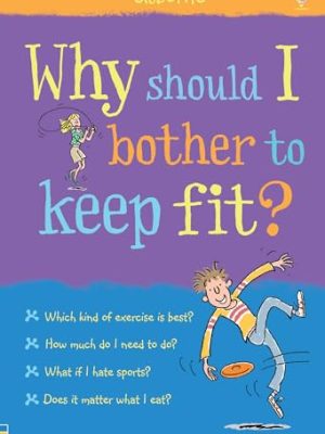 Why should I?: Bother to Keep Fit?