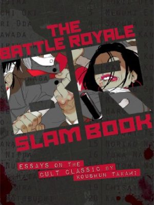 Battle Royale Slam Book: Essays on the Cult Classic by Koushun Takami