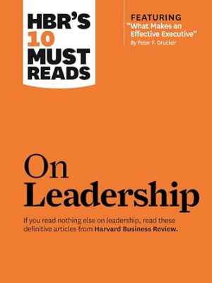 Hbr'S 10 Must Reads On Leadership