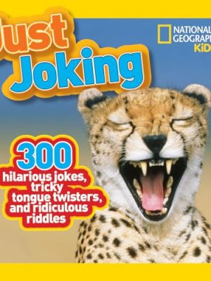 Just Joking: 300 Hilarious Jokes, Tricky Tongue Twisters, and Ridiculous Riddles (Just Joking)