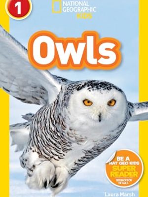 NATIONAL GEOGRAPHIC KIDS READERS OWLS (NATIONAL GEOGRAPHIC KIDS READERS)