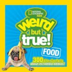 Weird but True!: Weird but True! Food: 300 Bite-size Facts About Incredible Edibles