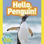 National Geographic Kids Readers: Hello, Penguin! (National Geographic Kids Readers: Level Pre-Reader)