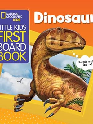 National Geographic Kids Little Kids First Board Book: Dinosaurs