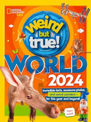 Weird But True World 2024