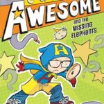 Captain Awesome: Captain Awesome and The Missing Elephants