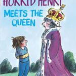 Horrid Henry Early Reader: Horrid Henry Meets the Queen : Book 16