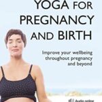 Yoga For Pregnancy And Birth: Teach Yourself