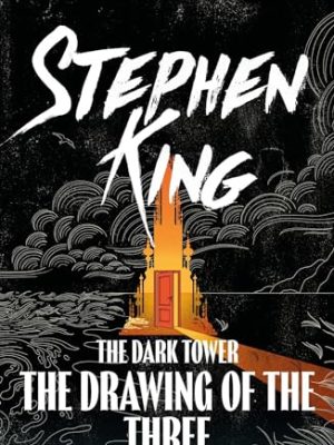 The Dark Tower II: The Drawing Of The Three : (Volume 2)