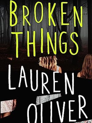 Broken Things : From the bestselling author of Panic, soon to be a major Amazon Prime series