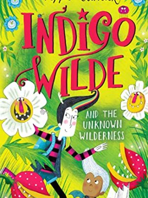 Indigo Wilde and the Unknown Wilderness: Book 2