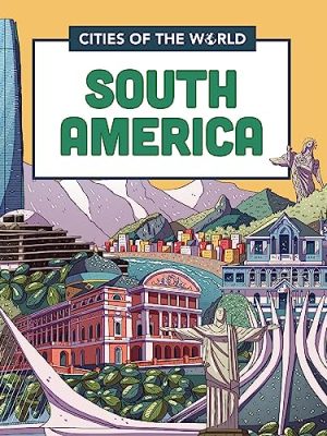 Cities of The World: Cities of South America
