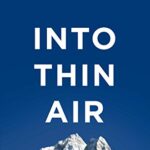 Into Thin Air : A Personal Account of the Everest Disaster