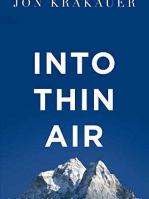 Into Thin Air : A Personal Account of the Everest Disaster