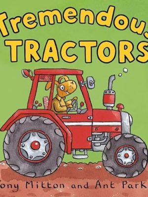 Amazing Machines: Tremendous Tractors