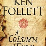 The Kingsbridge Novels 4: A Column of Fire
