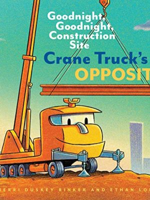 Crane Truck's Opposites
