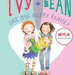 Ivy & Bean 11: One Big Happy Family