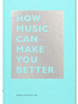 How Music Can Make You Better