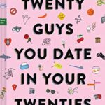 Twenty Guys You Date in Your Twenties