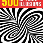 Optical Illusions: 500 Optical Illusions
