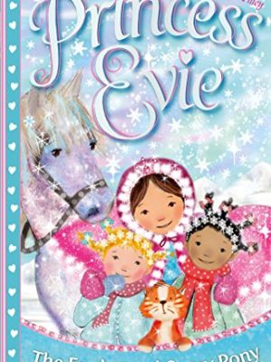 Princess Evie's Ponies: The Enchanted Snow Pony
