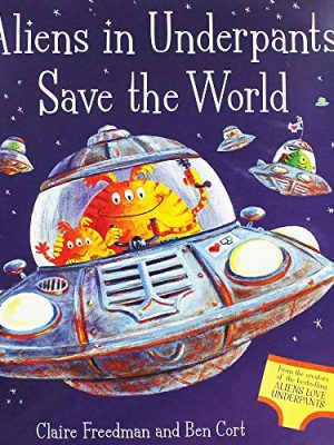 Aliens In Underpants Save The World