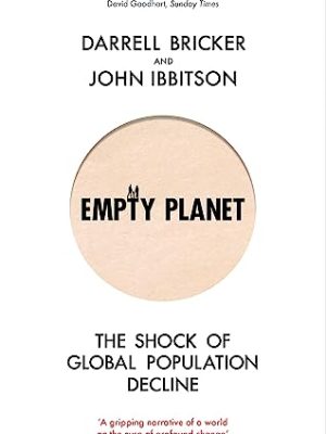Empty Planet: The Shock of Global Population Decline